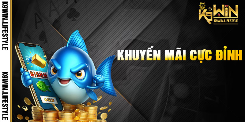Những sự kiện tặng thưởng hấp dẫn tại K9win